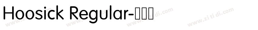Hoosick Regular字体转换 Hoosick Regular字体转换